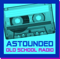 ASTOUNDED Old School Radio