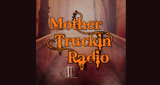 Mother Truckin Radio