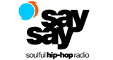 say say • soulful hip-hop radio